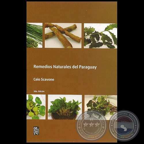 REMEDIOS NATURALES DEL PARAGUAY - 2da. Edicin - Autor: CAIO SCAVONNE - Ao 2012